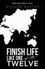 Finish Life Like One of the Twelve