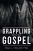 Grappling with the Gospel