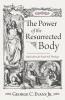 The Power of the Resurrected Body