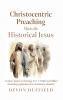 Christocentric Preaching Meets the Historical Jesus