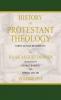 History of Protestant Theology Volume 1