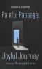 Painful Passage Joyful Journey