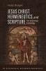 Jesus Christ Hermeneutics and Scripture