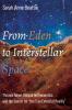 From Eden to Interstellar Space