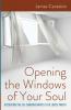 Opening the Windows of Your Soul