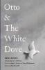 Otto & The White Dove