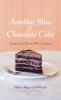 Another Slice of Chocolate Cake