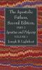 The Apostolic Fathers Second Edition Part 2 Volume 1