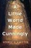 A Little World Made Cunningly