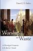 Worship and Waste