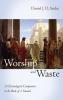 Worship and Waste