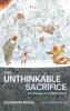 The Unthinkable Sacrifice