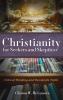 Christianity for Seekers and Skeptics