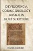 Developing a Cosmic Ideology Based on Holy Scripture