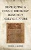 Developing a Cosmic Ideology Based on Holy Scripture