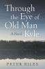 Through the Eye of Old Man Kyle