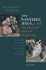 The Pharisees Jesus and the Politics of Roman Palestine Volume 1