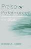 Praise or Performance?