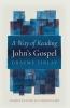 A Way of Reading John's Gospel