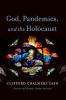 God Pandemics and the Holocaust