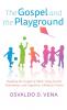 The Gospel and the Playground