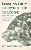 Lessons from Carrying the Tortoise