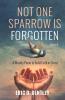 Not One Sparrow is Forgotten Volume II