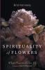 Spirituality of Flowers