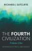 The Fourth Civilization Volume One