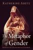 The Metaphor of Gender