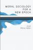 Moral Sociology for a New Epoch