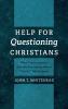 Help for Questioning Christians