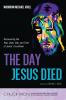The Day Jesus Died