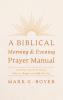 A Biblical Morning & Evening Prayer Manual