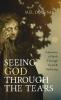 Seeing God Through the Tears