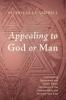 Appealing to God or Man