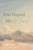 You Duped Me O Lord