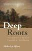Deep Roots