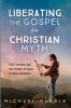 Liberating the Gospel from Christian Myth