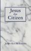 Jesus the Citizen