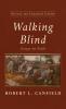 Walking Blind Revised and Expanded Edition