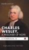 Charles Wesley A Prisoner of Hope