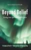 Beyond Belief Second Edition