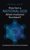 How Can a Rational God Allow Irrational Numbers?
