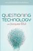 Questioning Technology with Jacques Ellul