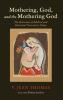 Mothering God and the Mothering God