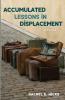 Accumulated Lessons in Displacement