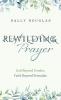 Rewilding Prayer