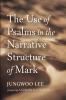 The Use of Psalms in the Narrative Structure of Mark