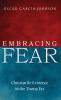 Embracing Fear